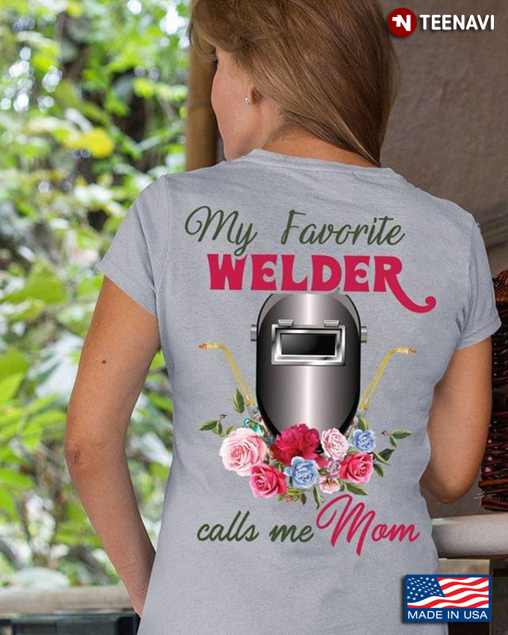My Favorite Welder Calls Me Mom