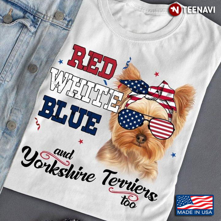 Red White Blue And Yorkshire Terriers Too