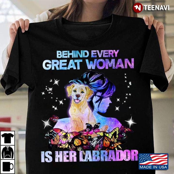 Behind Every Great Woman Is Her Labrador