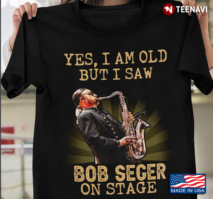 Yes I Am Old But I Saw Bob Secer On Stage