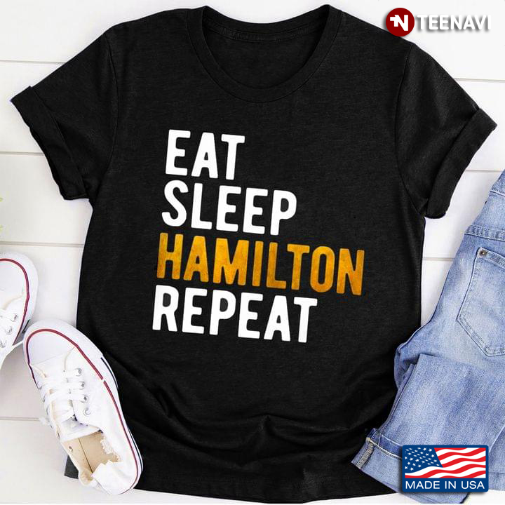 Eat Sleep Hamilton Repeat