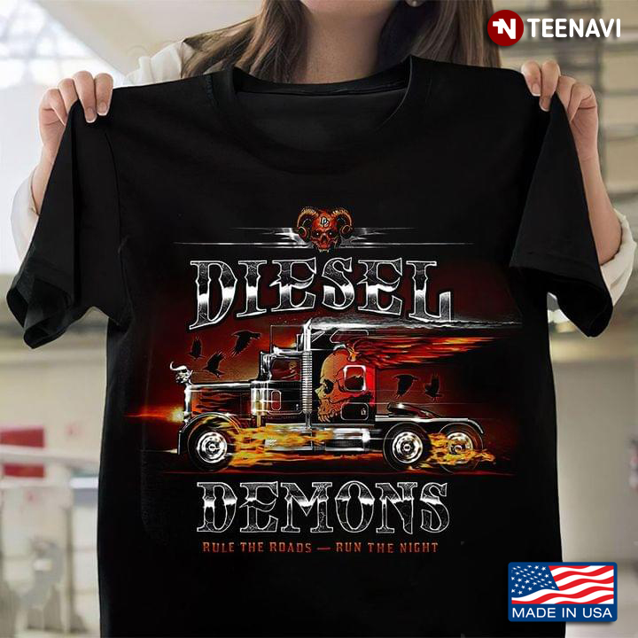 Diesel Demons Rule The Roads Run The Night