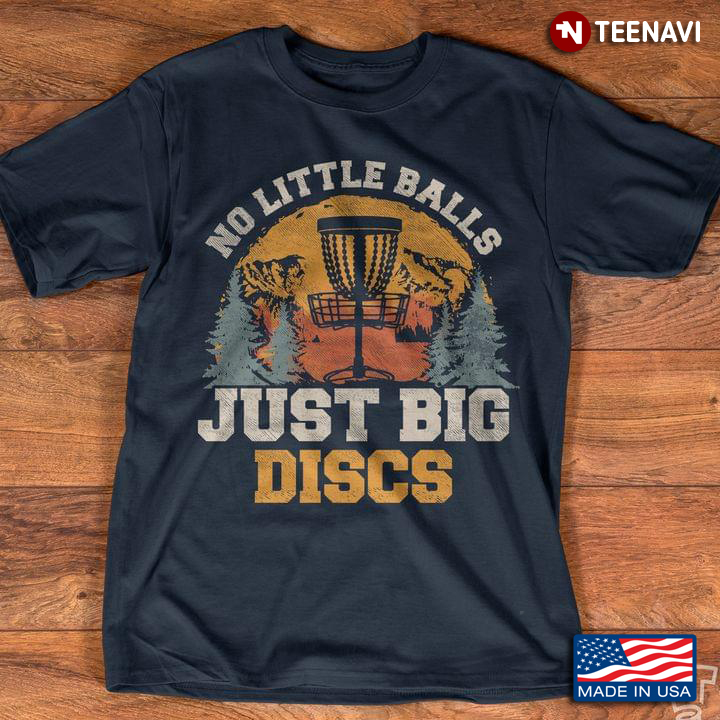 No Little Balls Just Big Discs