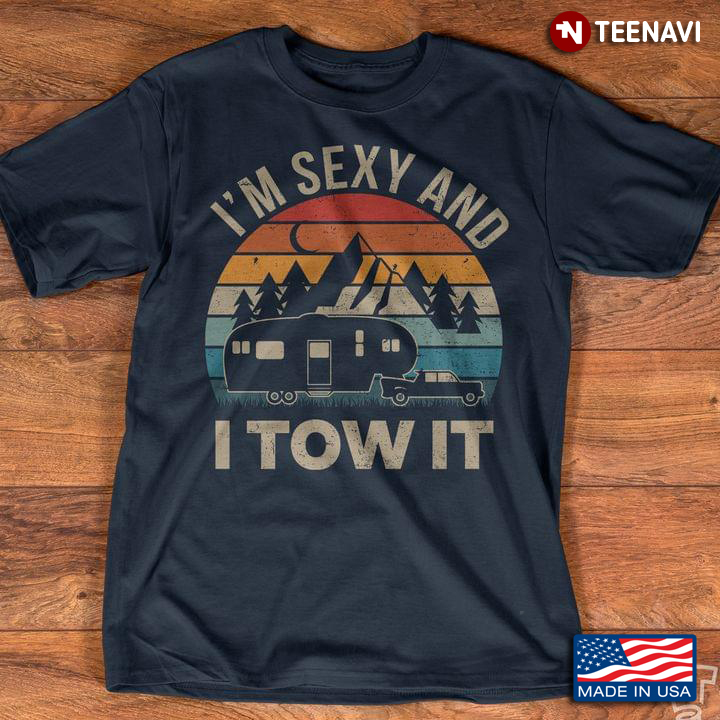 I'm Sexy And I Tow It Vintage