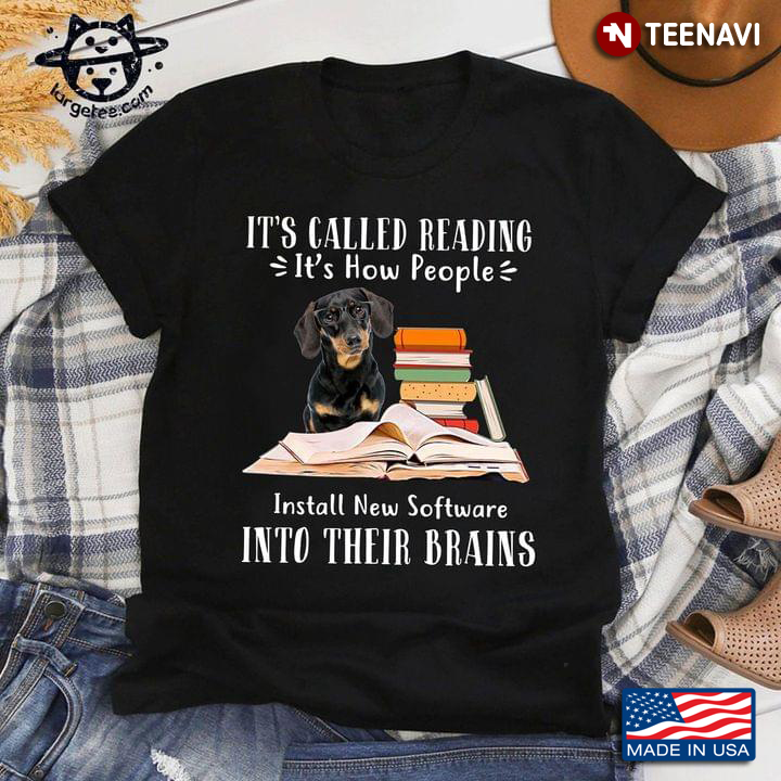 Dachshund It's Called Reading It's How People Install New Software Into Their Brains
