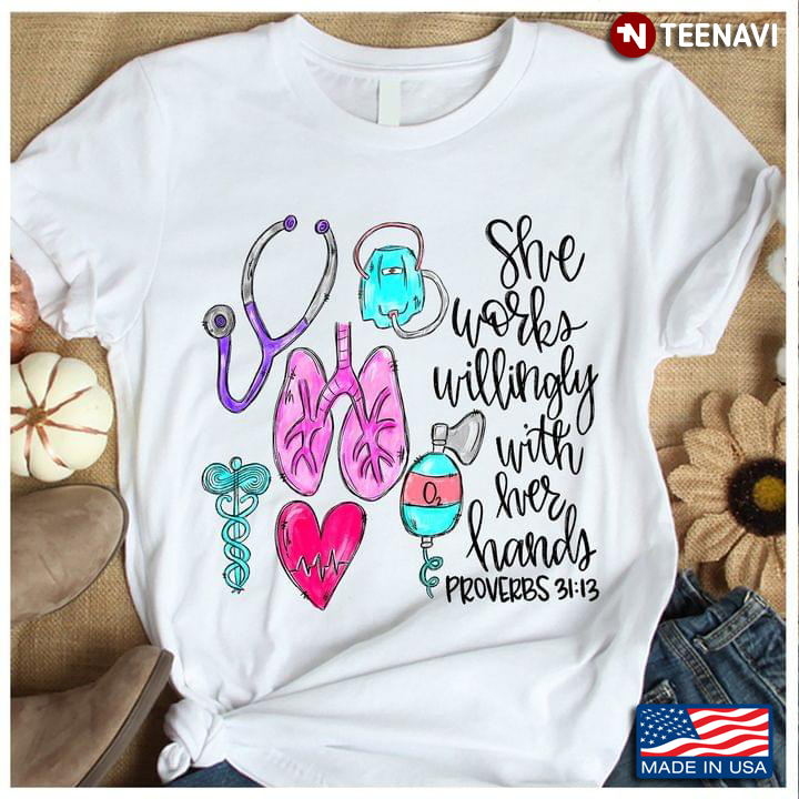 Nurse She Works Willingly With Her Hands Proverbs 31:13
