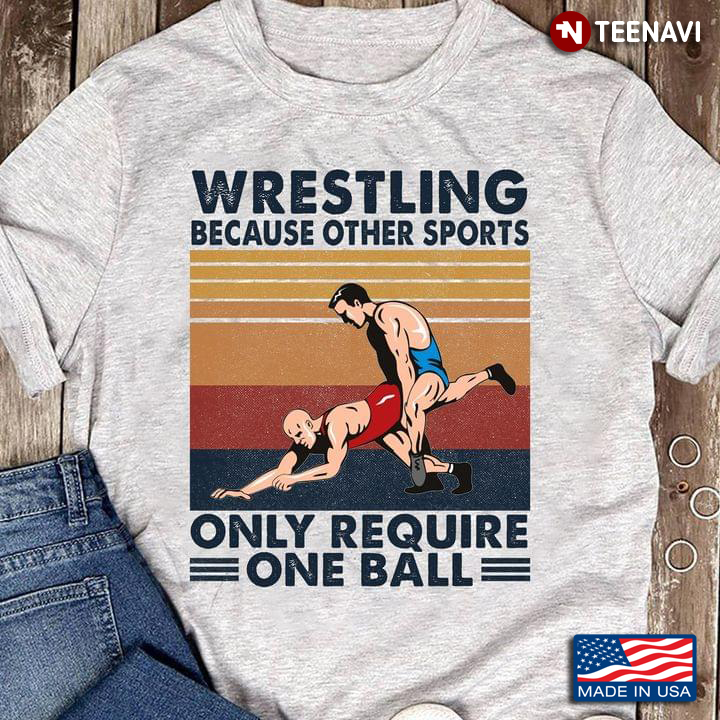 Wrestling Because Other Sports Only Require One Ball Vintage
