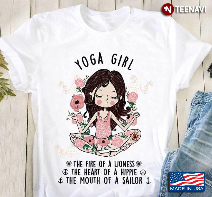 Yoga Girl The Fire Of A Lioness The Heart Of A Hippie The Mouth Of A Sailor