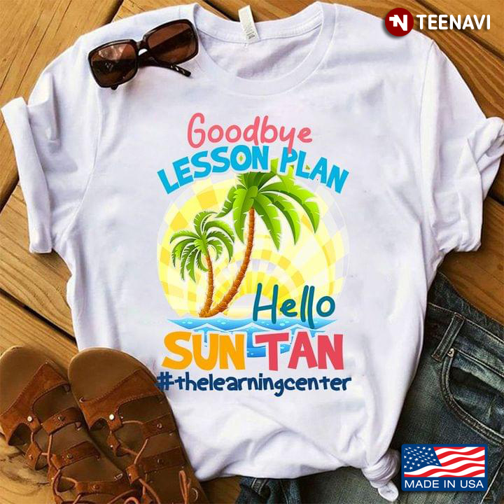 Goodbye Lesson Plan Hello Sun Tan The Learning Center