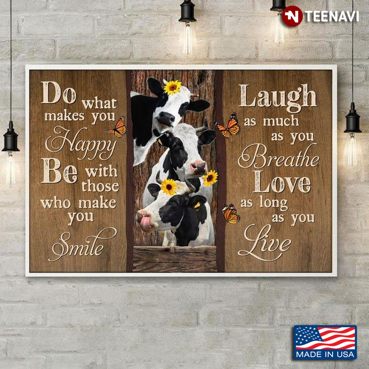 Vintage Three Black & White Cows With Sunflowers And Monarch Butterflies Do What Makes You Happy