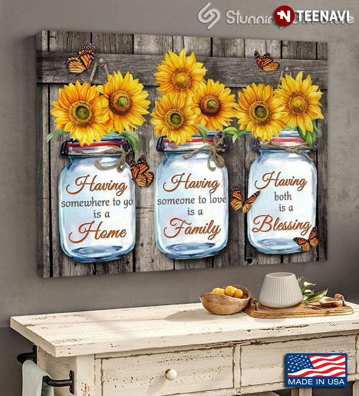 Vintage Monarch Butterflies & Sunflowers In Mason Jars Having Somewhere To Go Is Home