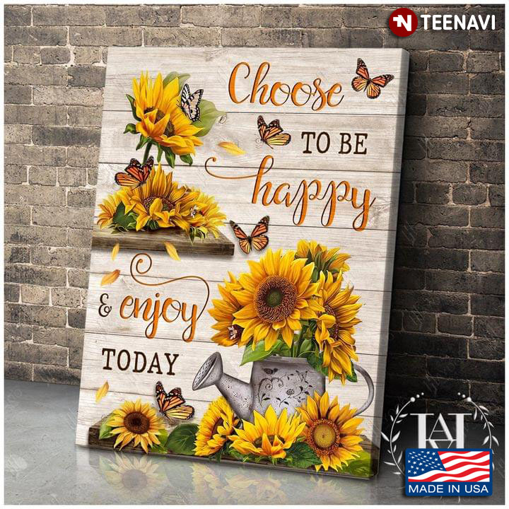 Vintage Monarch Butterflies & Sunflowers Choose To Be Happy & Enjoy Today