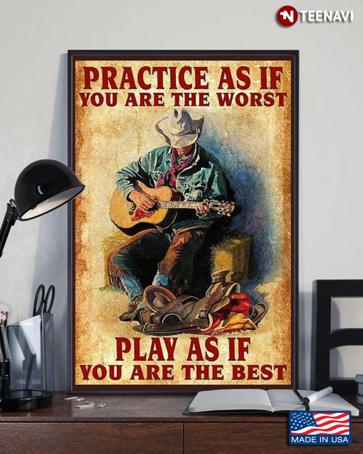 Vintage Guitarist Practice As If You Are The Worst Play As If You Are The Best