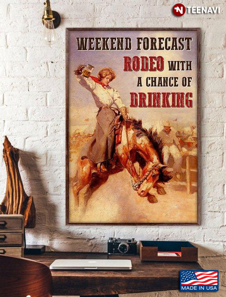 Vintage Female Rodeo Rider With Beer Glass Weekend Forecast Rodeo With A Chance Of Drinking