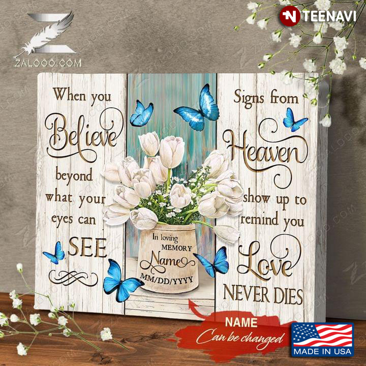 Customized Name & Date White Tulip Flowers & Blue Butterflies When You Believe Beyond What Your Eyes Can See