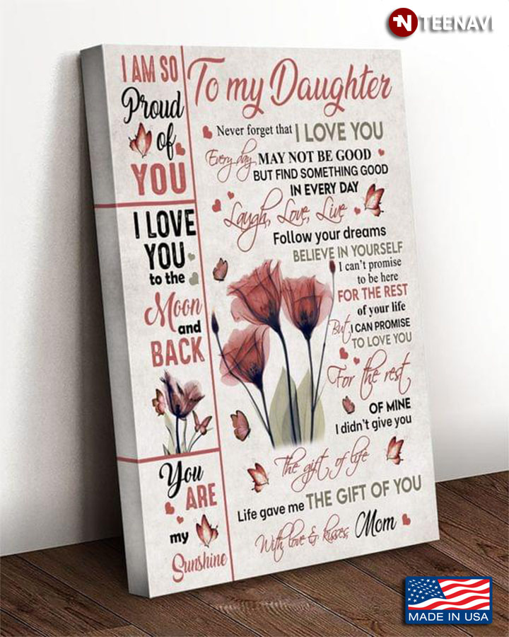 Red Flowers & Butterflies Mom & Daughter To My Daughter I Am So Proud Of You Never Forget That I Love You