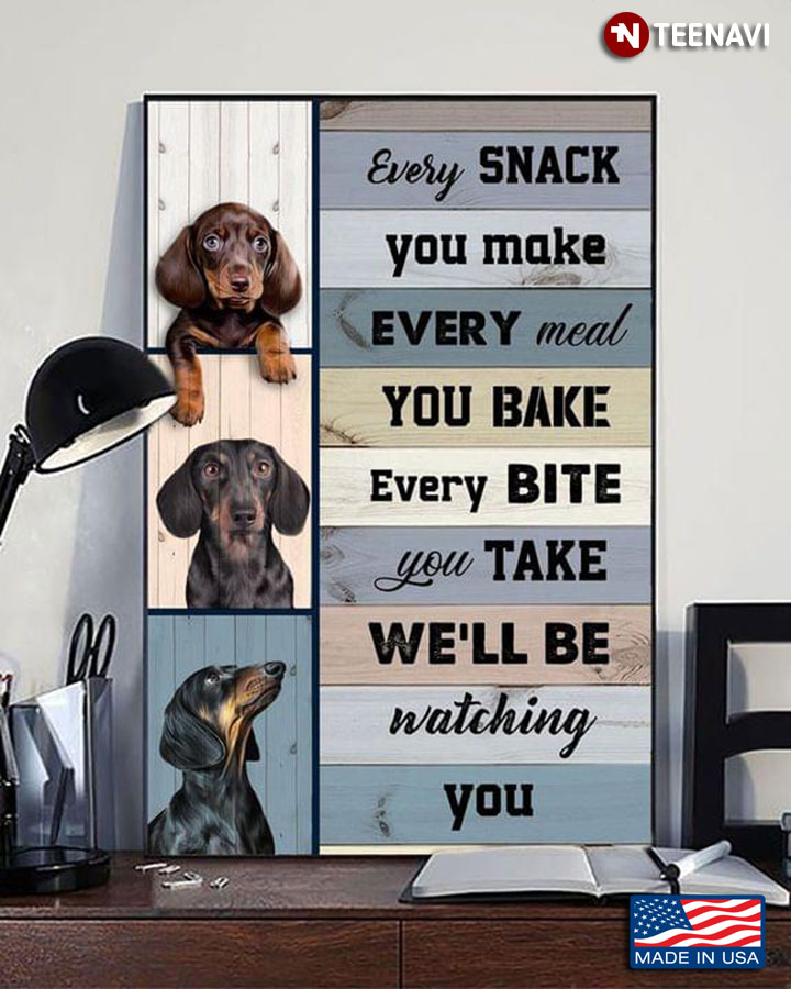 Vintage Dachshund Dogs Every Snack You Make Every Meal You Bake Every Bite You Take We’ll Be Watching You