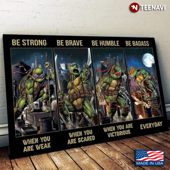 Vintage Teenage Mutant Ninja Turtles Under The Moon Be Strong When You Are Weak Be Brave When You Are Scared