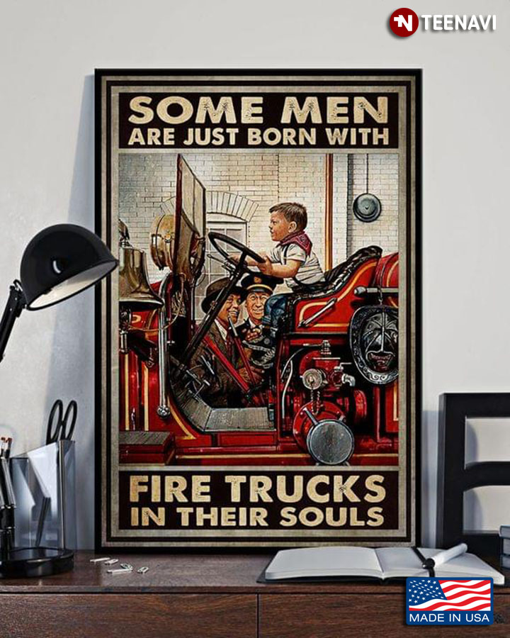 Vintage Some Men Are Just Born With Fire Trucks In Their Souls