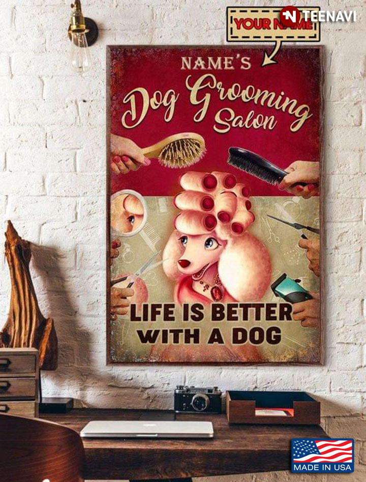 Vintage Customized Name Pink Dog Grooming Salon Life Is Better With A Dog