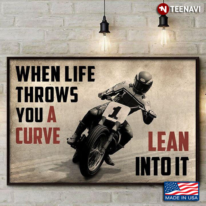 Vintage Motorcycle Racer When Life Throws You A Curve Learn Into It