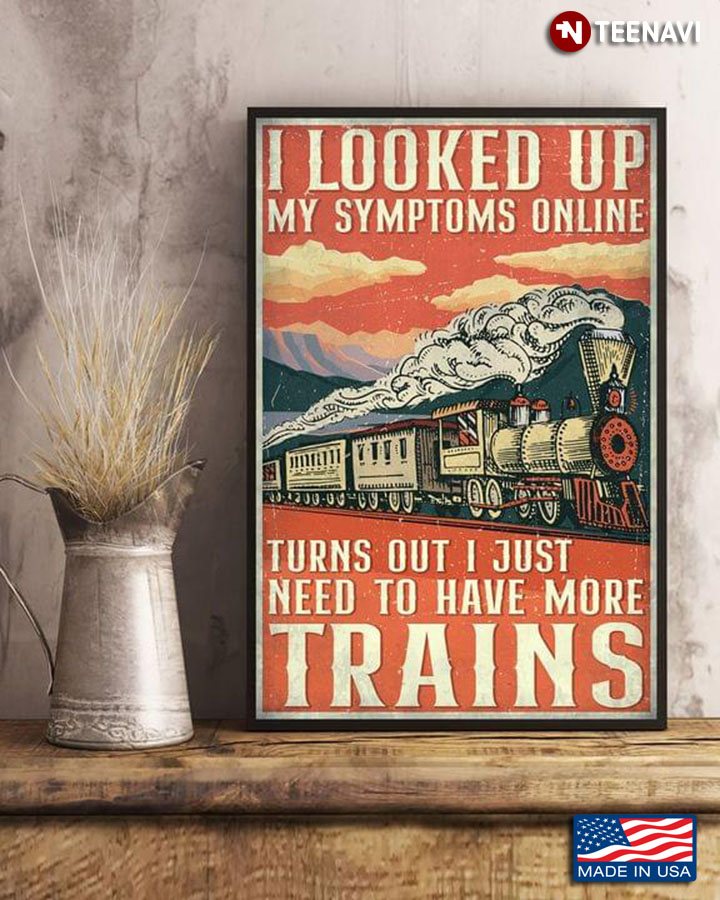 Vintage Train I Looked Up My Symptoms Online Turns Out I Just Need To Have More Trains