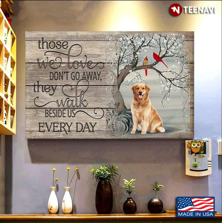Vintage Golden Retriever Dog & Cardinals In Snow Those We Love Don’t Go Away, They Walk Beside Us Every Day