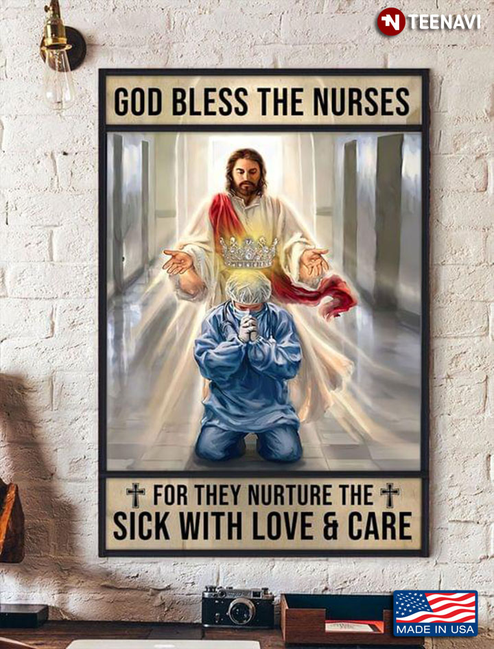 Vintage God Bless The Nurses For They Nurture The Sick With Love & Care