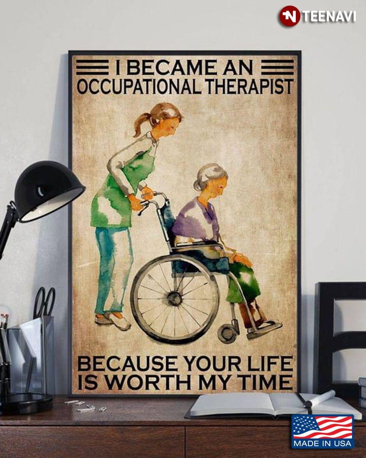 Vintage I Became An Occupational Therapist Because Your Life Is Worth My Time