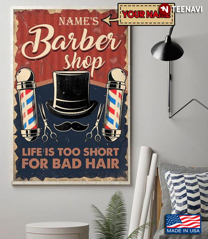Vintage Customized Name Barber Shop Life Is Too Short For Bad Hair