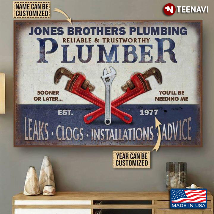 Vintage Customized Name & Year Reliable & Trustworthy Plumber Sooner Or Later You’ll Be Needing Me