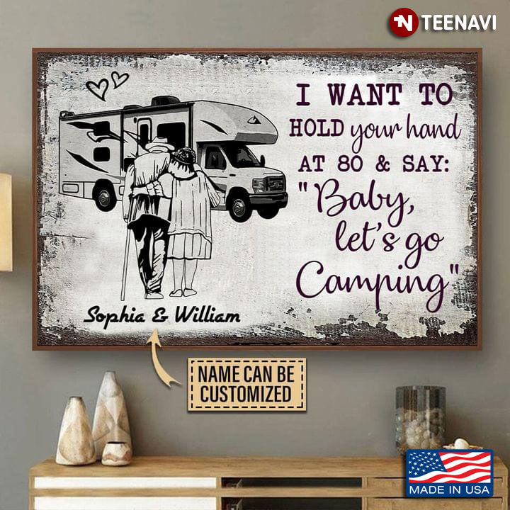 Black & White Theme Customized Name Old Campers With Hearts I Want To Hold Your Hand At 80 & Say: “Baby, Let’s Go Camping”