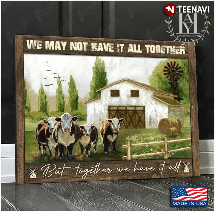 Vintage Brown & White Cow Family On Farm We May Not Have It All Together But Together We Have It All