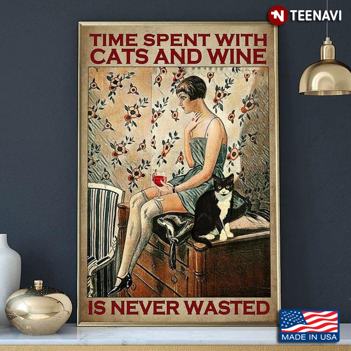Vintage Girl With Tuxedo Cat And Red Wine Glass Time Spent With Cats And Wine Is Never Wasted