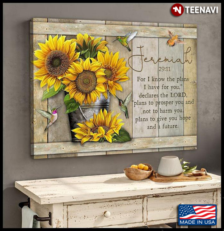 Vintage Hummingbirds & Sunflowers Jeremiah 29:11 For I Know The Plans I Have For You Declares The Lord Plans To Prosper You And Not To Harm You