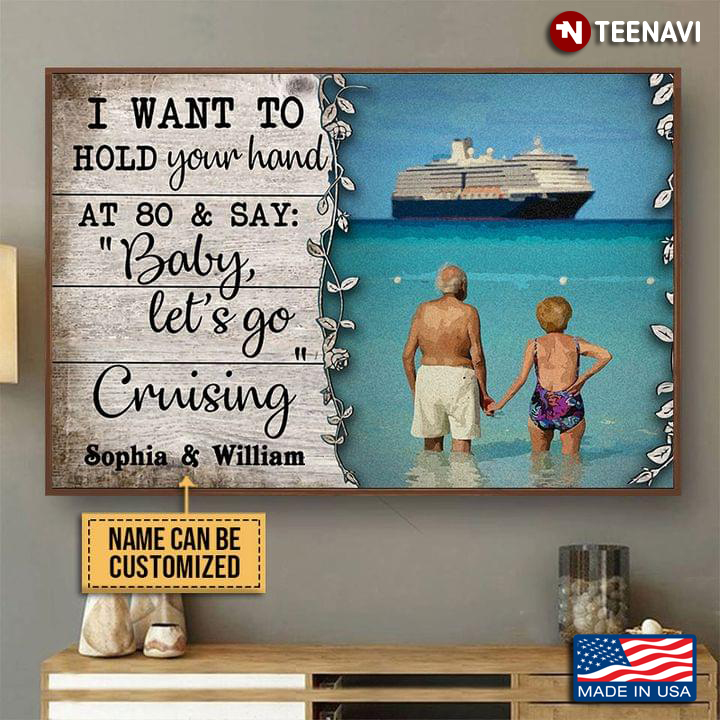 Vintage Customized Name Old Couple & Cruise Ship I Want To Hold Your Hand At 80 & Say: "Baby, Let's Go Cruising"