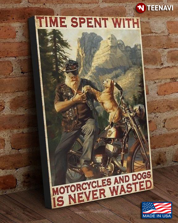 New Version Old Biker With Dog Time Spent With Motorcycles And Dogs Is Never Wasted