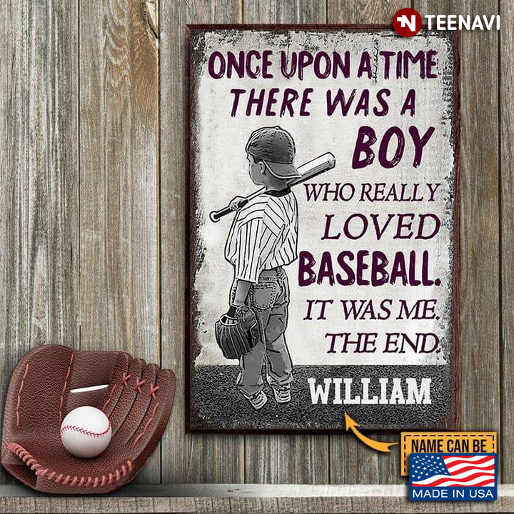 Vintage Customized Name Once Upon A Time There Was A Boy Who Really Loved Baseball It Was Me The End