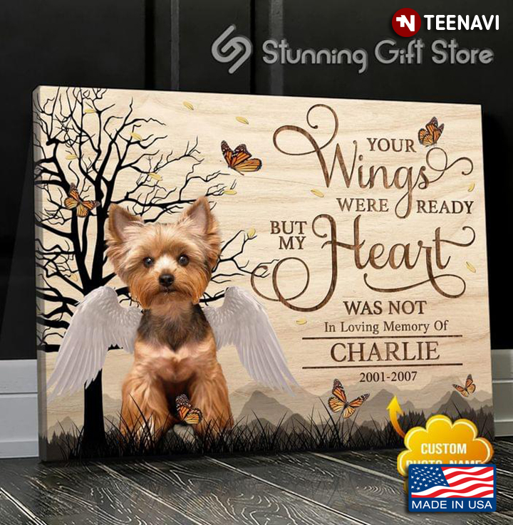 Customized Photo & Name In Loving Memory Monarch Butterflies & Yorkshire Terrier Dog With Angel's Wings Your Wings Were Ready But My Heart Was Not