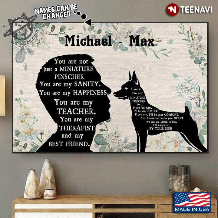 Vintage Floral Theme Customized Name Boy & Miniature Pinscher Silhouette You Are Not Just A Miniature Pinscher