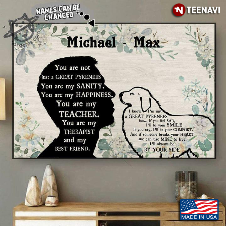 Vintage Floral Theme Customized Name Boy & Great Pyrenees Silhouette You Are Not Just A Great Pyrenees