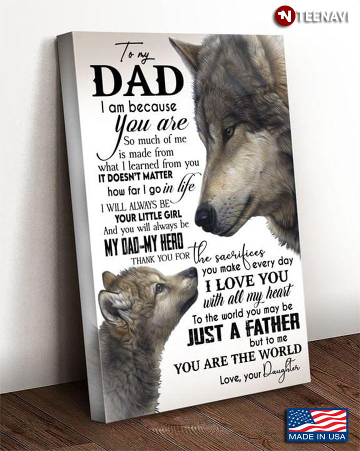 Vintage Wolf Dad & Daughter To My Dad I Am Because You Are So Much Of Me Is Made From What I Learned From You