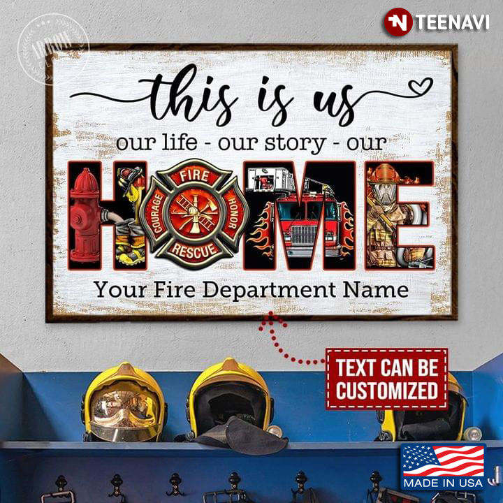Vintage Customized Fire Department Name Firefighter This Is Us Our Life Our Story Our Home
