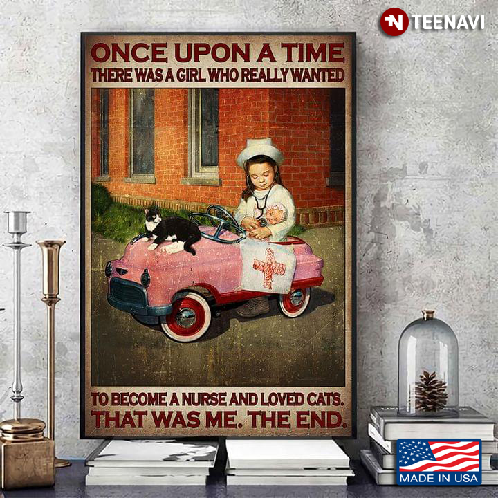 Vintage Once Upon A Time There Was A Girl Who Really Wanted To Become A Nurse And Loved Cats