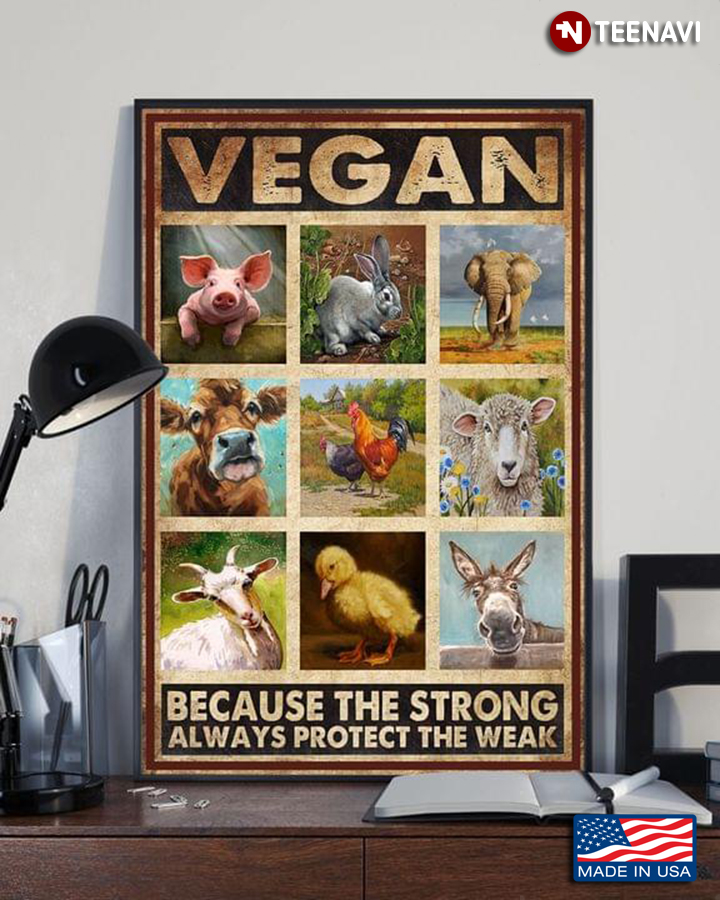 Vintage Animals Vegan Because The Strong Always Protect The Weak