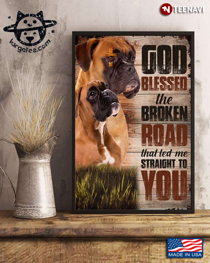 Vintage Jesus Cross & Boxer Dogs God Blessed The Broken Road That Led Me Straight To You