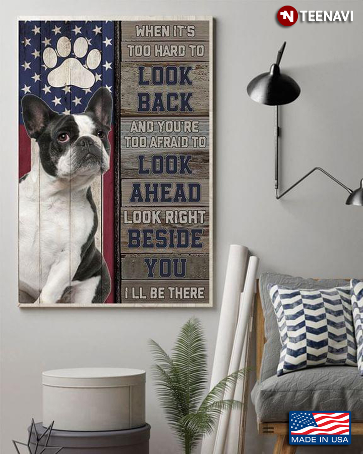 Vintage French Bulldog & American Flag When It’s Too Hard To Look Back And You’re Too Afraid To Look Ahead