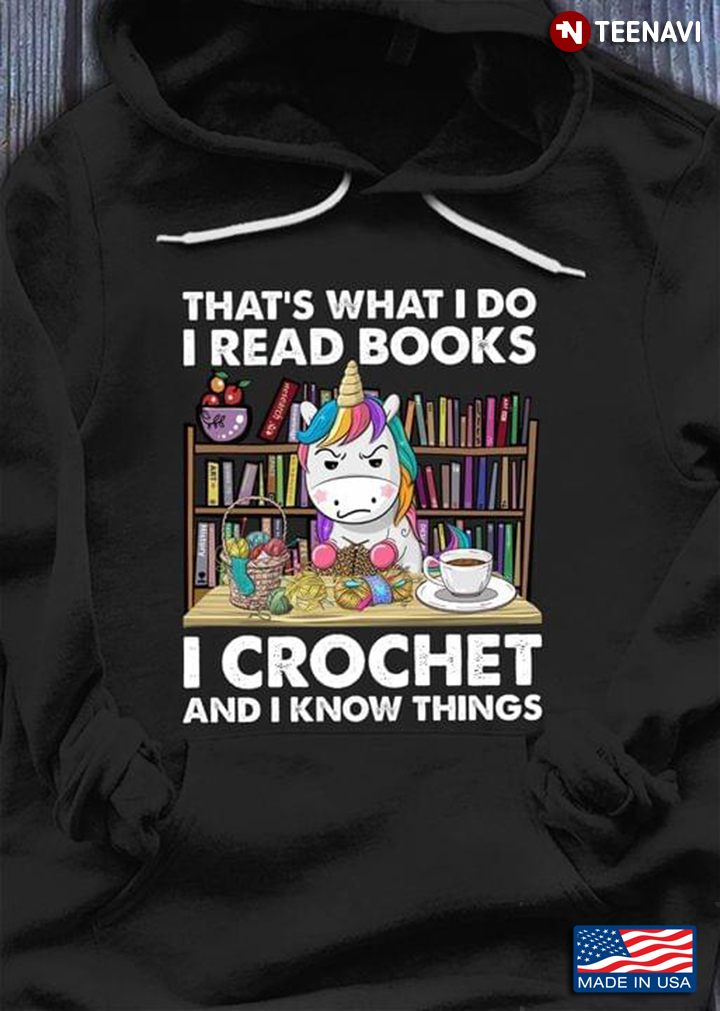 That's What I Do I Read Books  I Crochet And I Knows Things Unicorn For Crochet Lovers