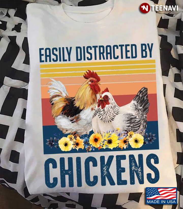 Easily Distracted By Chickens Vintage For Chickens Lovers