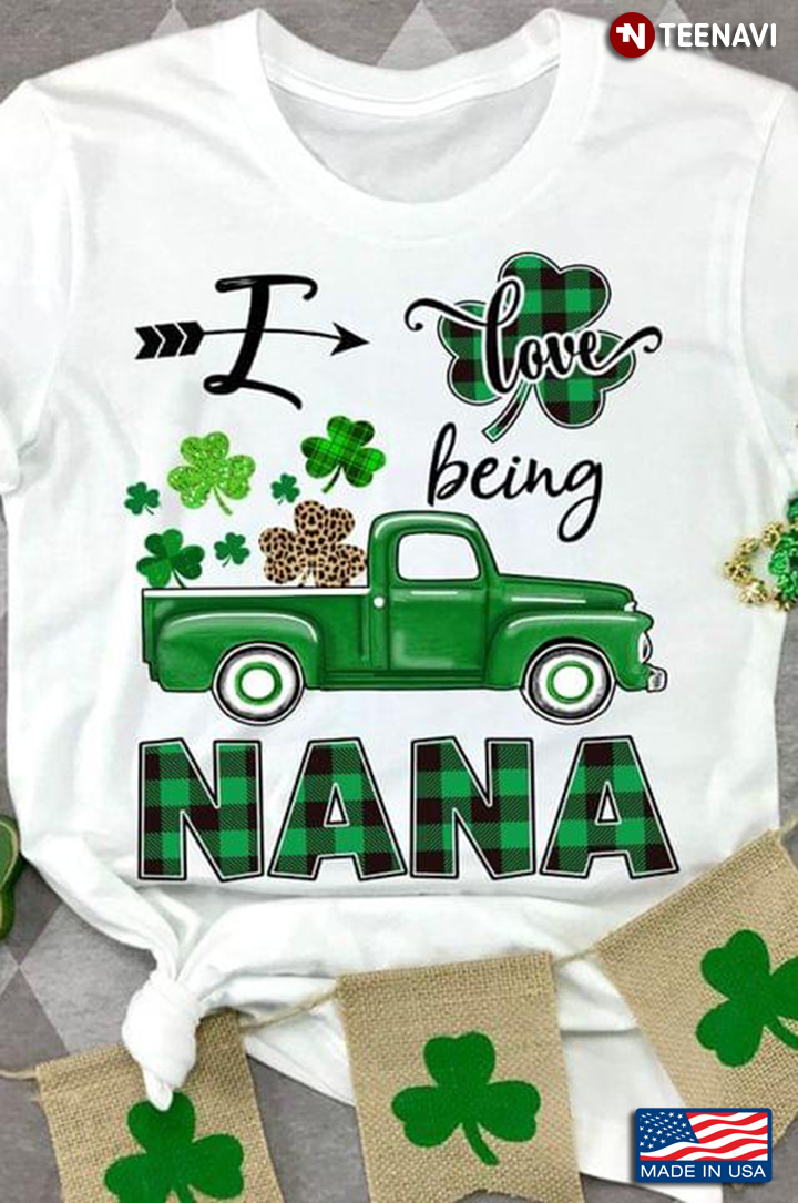 I Love Being Nana St Patrick Days Shamrock